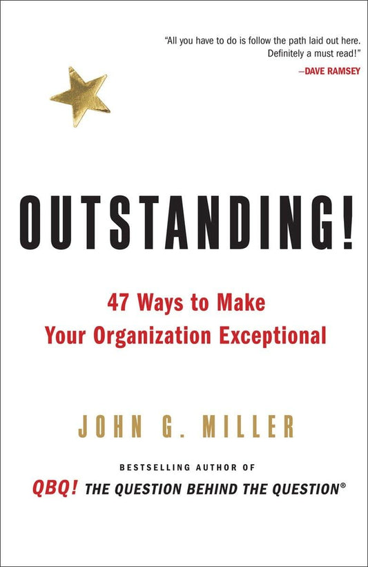 Outstanding!: 47 Ways to Make Your Organization Exceptional - 3730