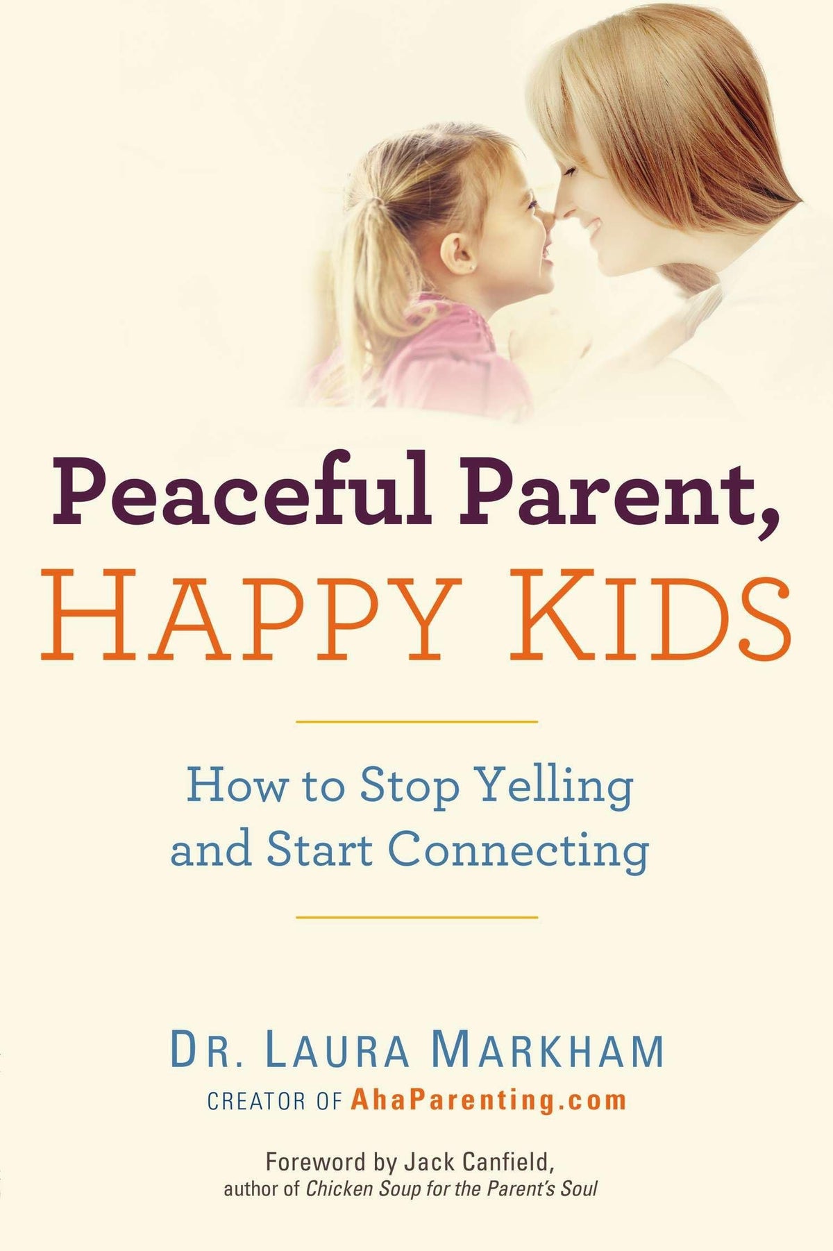 PEACEFUL PARENT, HAPPY KIDS: HOW