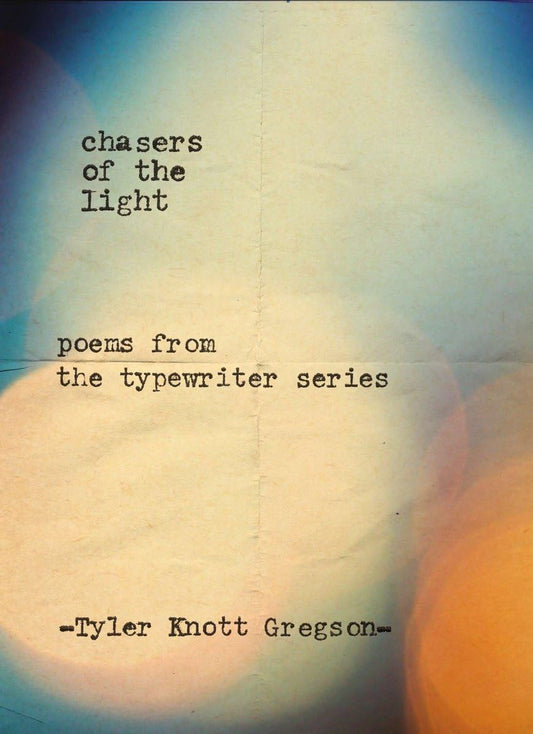 CHASERS OF THE LIGHT: POEMS FROM - 2762
