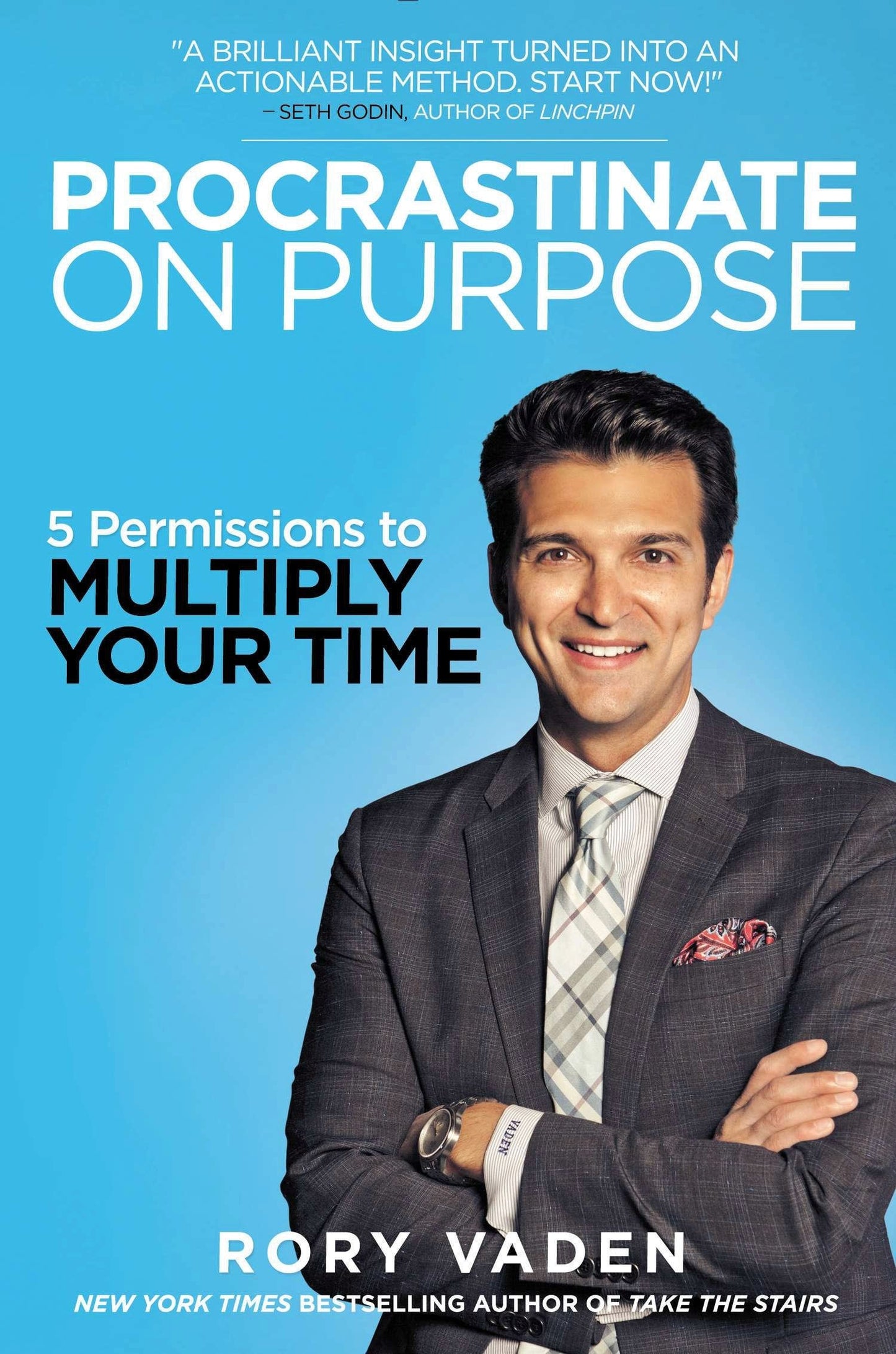 Procrastinate on Purpose: 5 Permissions to Multiply Your Time - 385