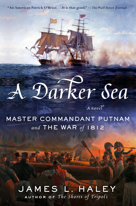A Darker Sea: Master Commandant Putnam and the War of 1812 (A Bliven Putnam Naval Adventure)