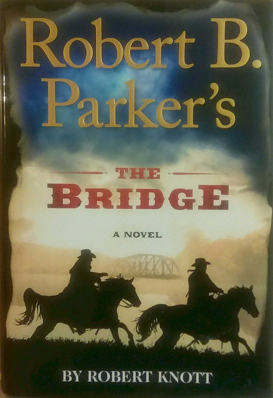 Robert B. Parker's The Bridge (A Cole and Hitch Novel)
