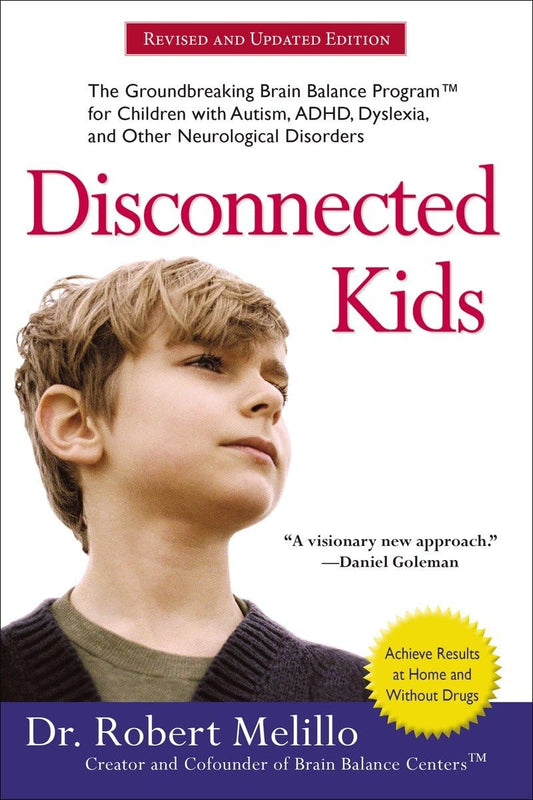 Disconnected Kids: The Groundbreaking Brain Balance Program for Children with Autism, ADHD, Dyslexia, and Other Neurological Disorders (The Disconnected Kids Series) - 206