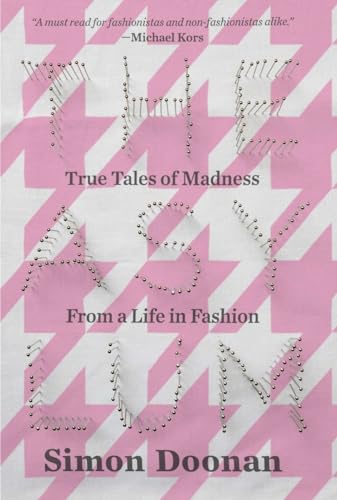 The Asylum: True Tales of Madness from a Life in Fashion