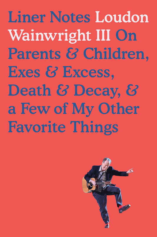 Liner Notes: On Parents & Children, Exes & Excess, Death & Decay, & a Few of My Other Favorite Things - 1660
