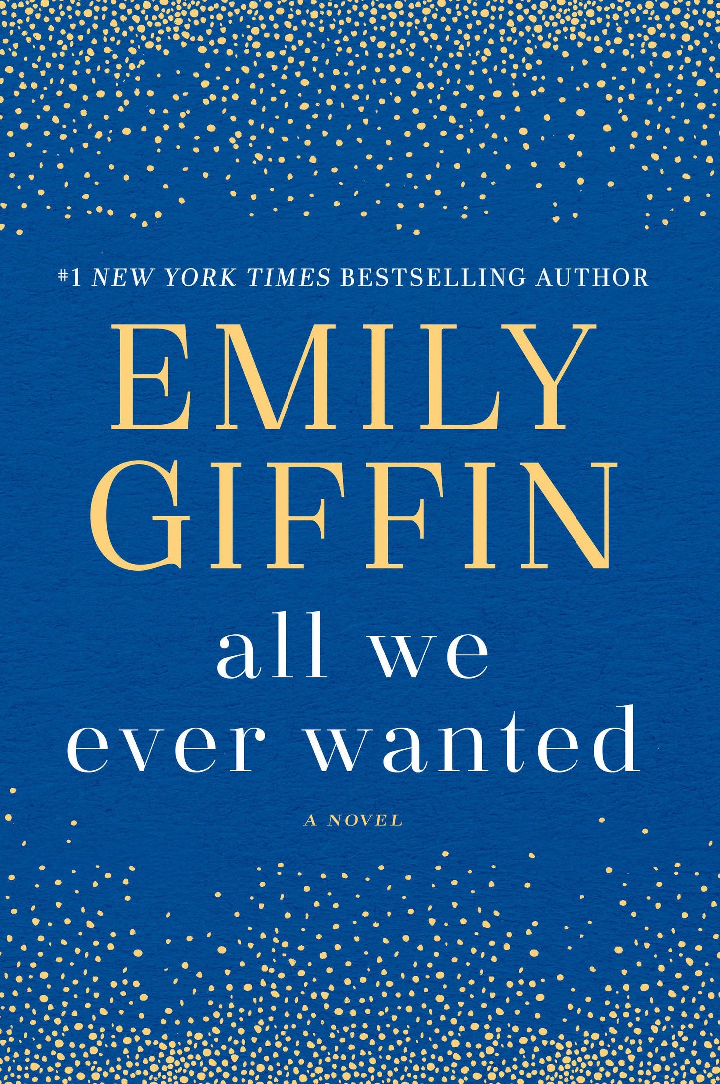 ALL WE EVER WANTED: A NOVEL