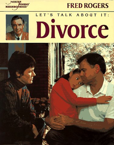 Let's Talk About It: Divorce (Mr. Rogers)