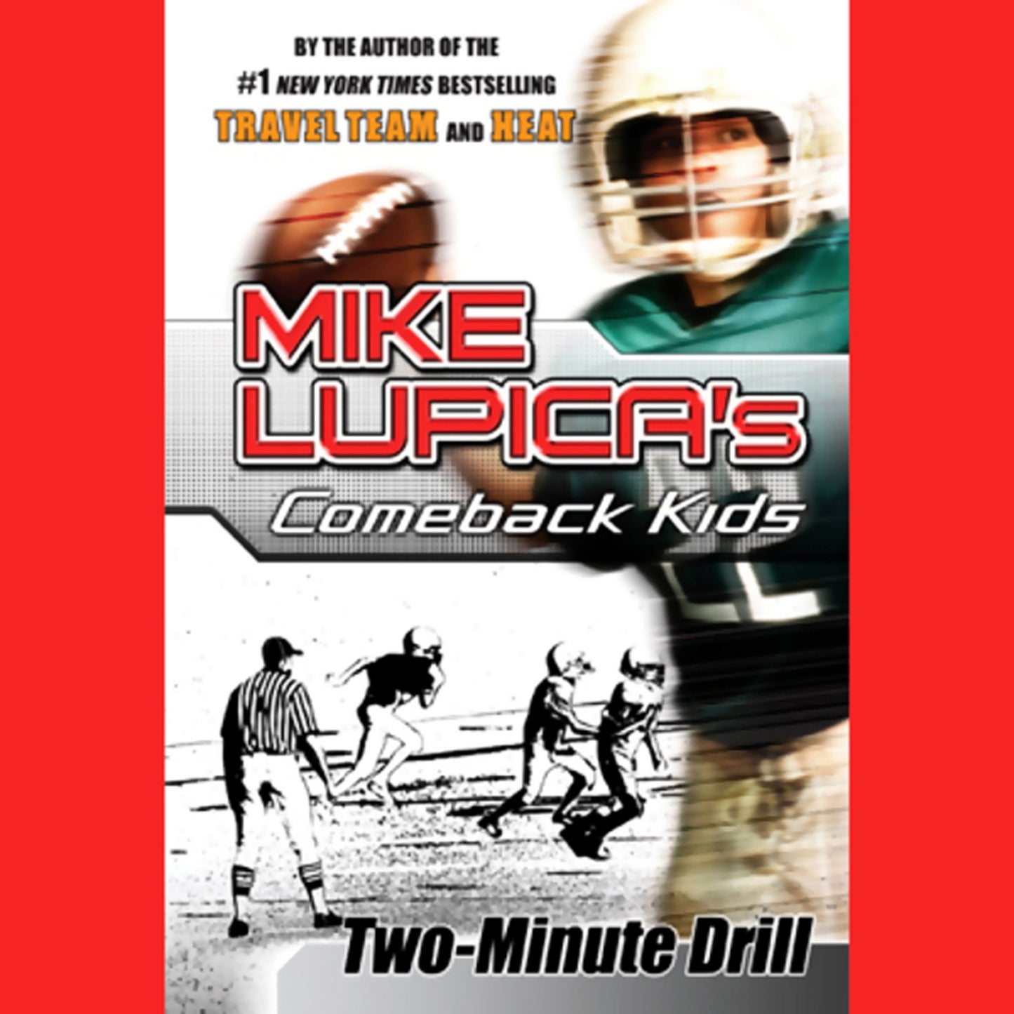 Two-Minute Drill: Mike Lupica's Comeback Kids (Comeback Kids Series)