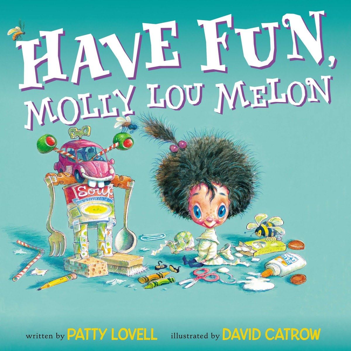 HAVE FUN, MOLLY LOU MELON