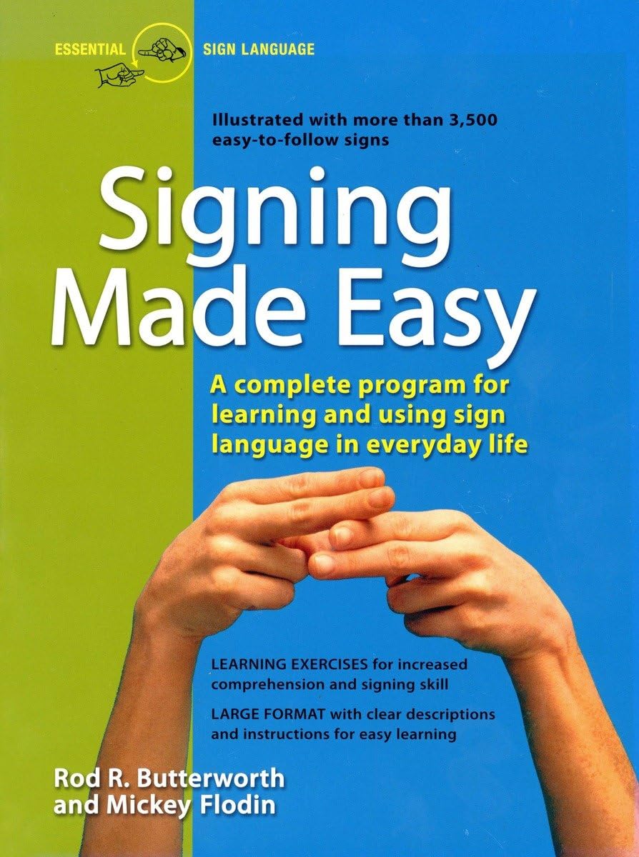 Signing Made Easy (A Complete Program for Learning Sign Language. Includes Sentence Drills and Exercises for Increased Comprehension and Signing Skill)