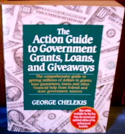 Action Guide to Government Grants, Loans, and Giveaways - 7457
