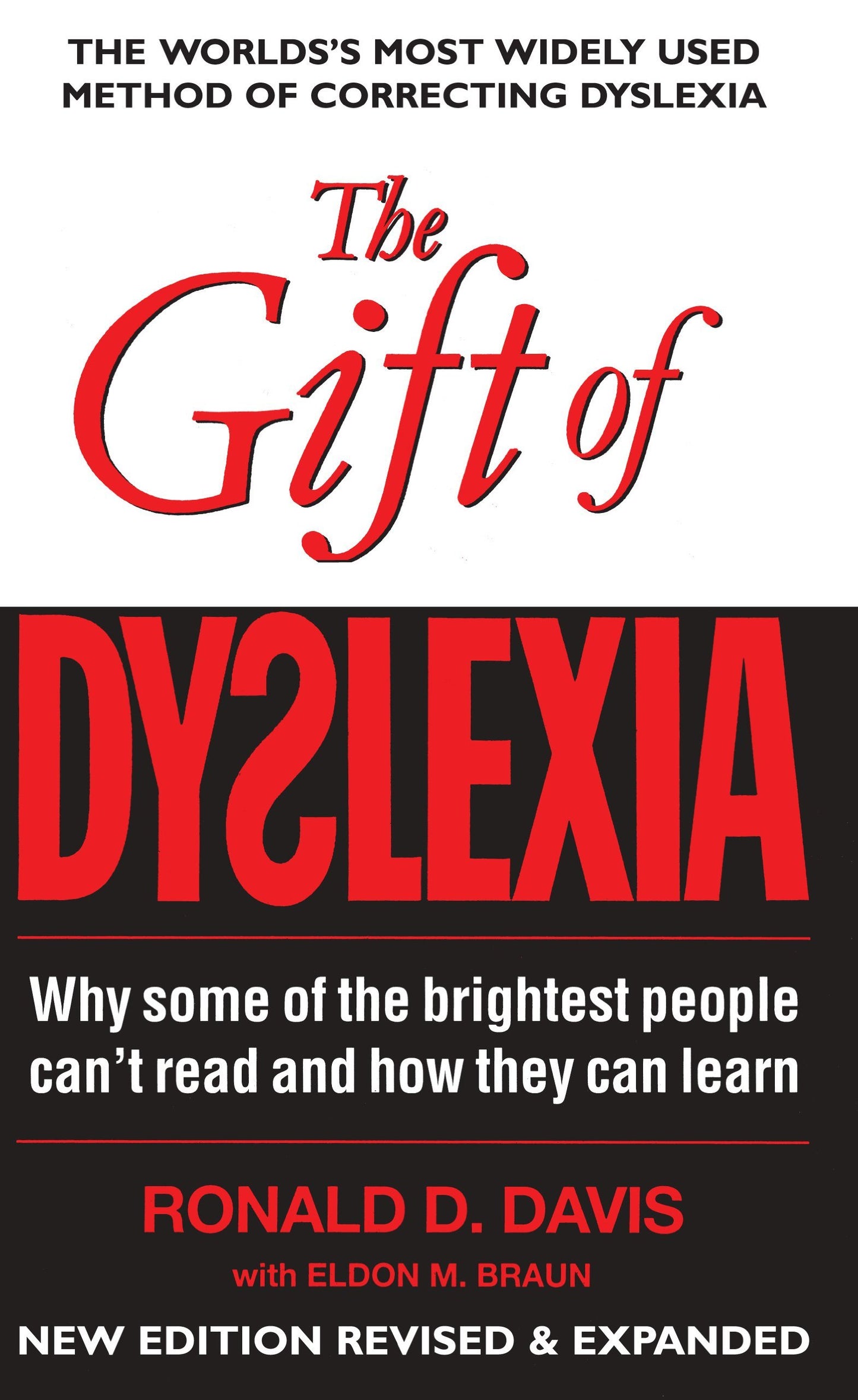 The Gift of Dyslexia: Why Some of the Smartest People Can't Read... and How They Can Learn