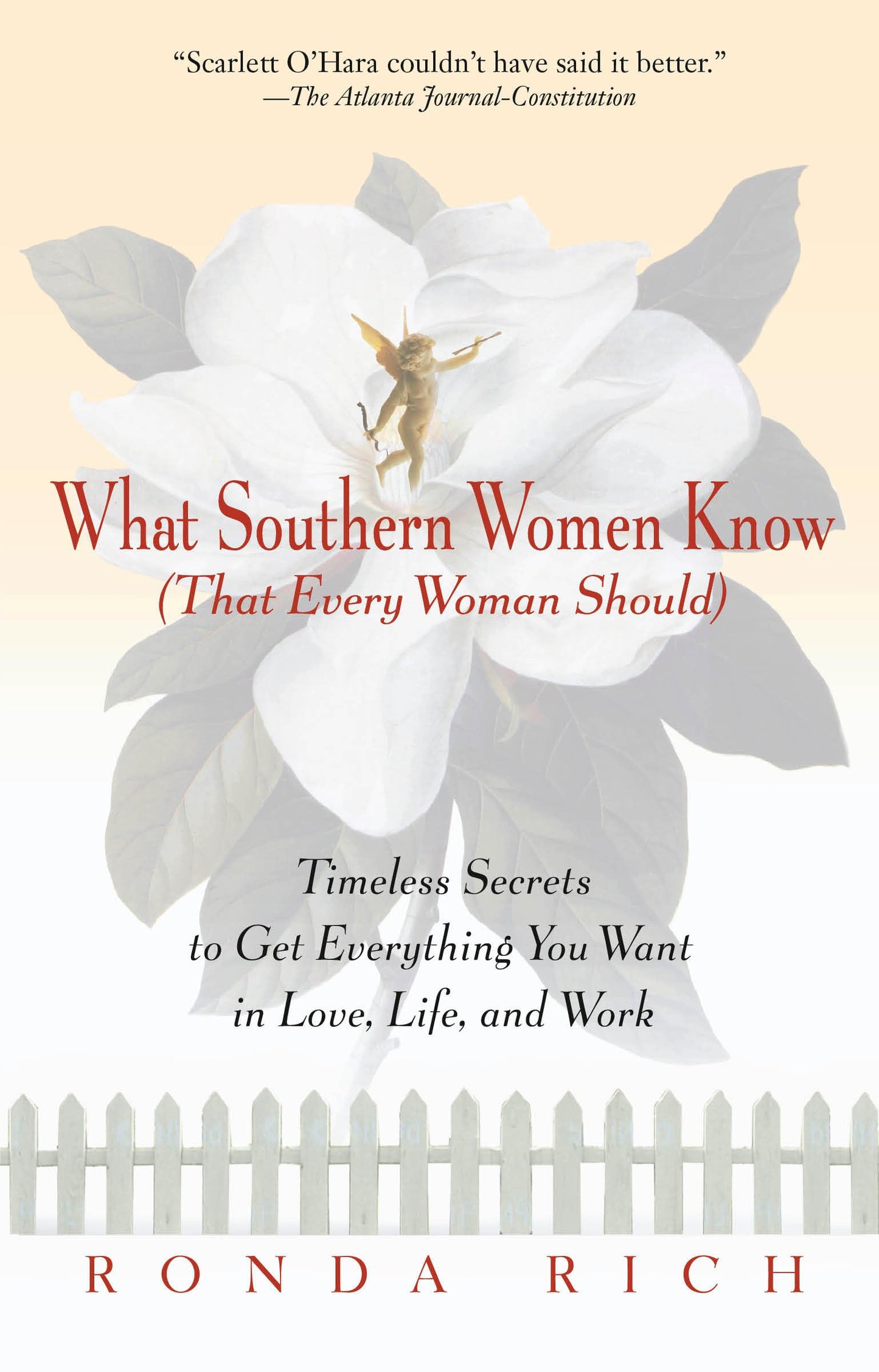 What Southern Women Know (That Every Woman Should): Timeless Secrets to Get Everything you Want in Love, Life, and Work - 6457