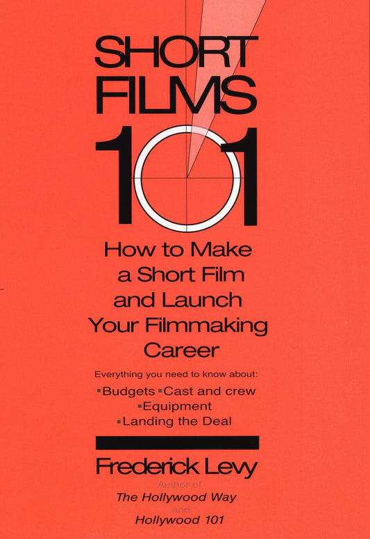 Short Films 101: How to Make a Short and Launch Your Filmmaking Career