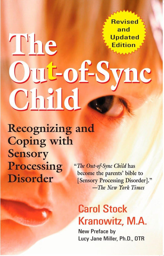 The Out-of-Sync Child: Recognizing and Coping with Sensory Processing Disorder (The Out-of-Sync Child Series)