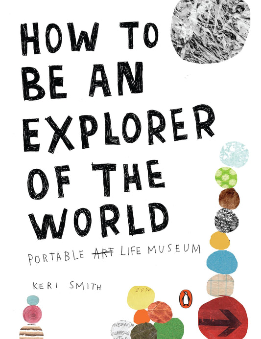HOW TO BE AN EXPLORER OF THE WOR