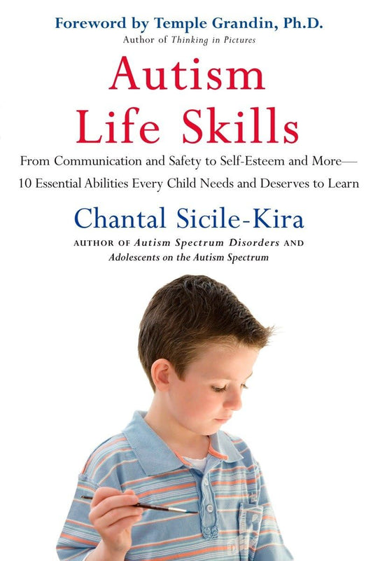 Autism Life Skills: From Communication and Safety to Self-Esteem and More - 10 Essential AbilitiesEvery Child Needs and Deserves to Learn - 5639