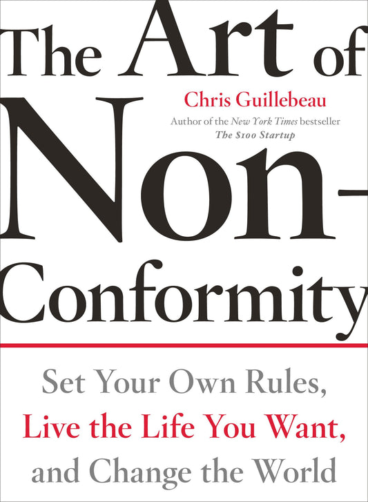 The Art of Non-Conformity: Set Your Own Rules, Live the Life You Want, and Change the World (Perigee Book.) - 11