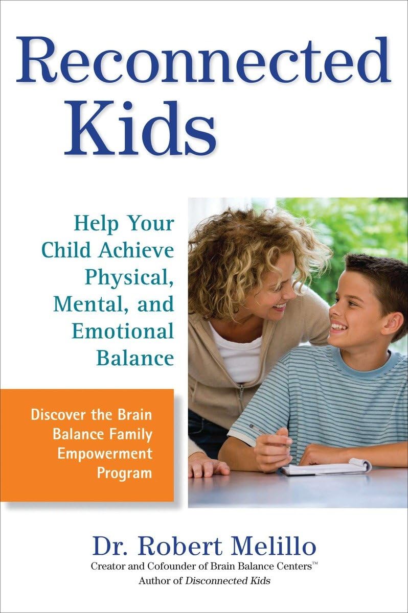 Reconnected Kids: Help Your Child Achieve Physical, Mental, and Emotional Balance (The Disconnected Kids Series) - 7118