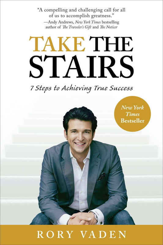 Take the Stairs: 7 Steps to Achieving True Success - 6233