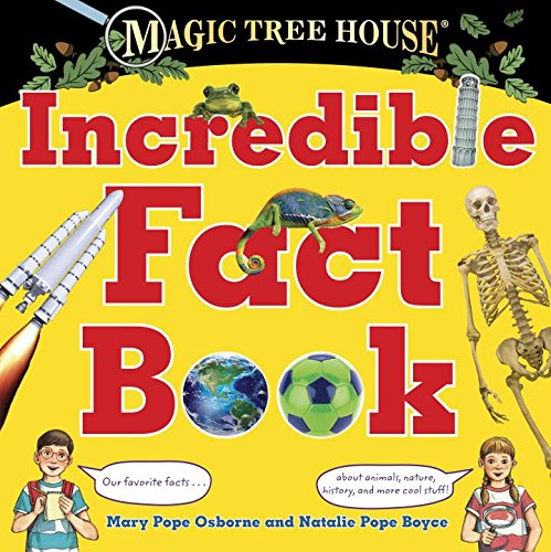 Magic Tree House Incredible Fact Book: Our Favorite Facts about Animals, Nature, History, and More Cool Stuff!