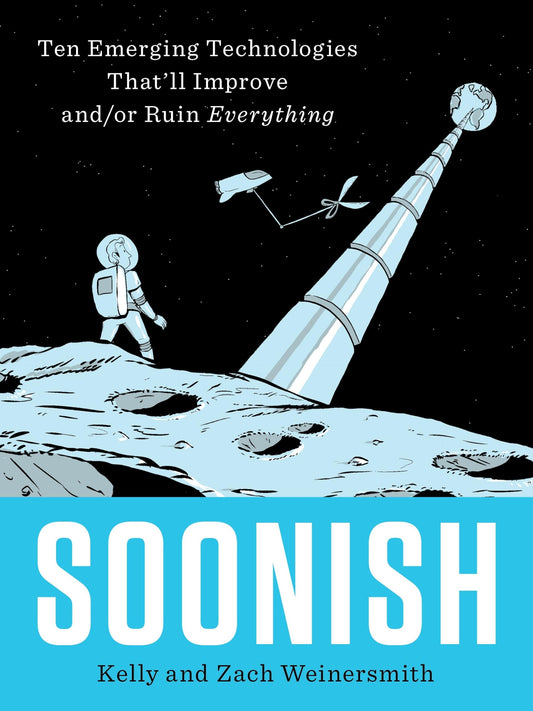 Soonish: Ten Emerging Technologies That'll Improve and/or Ruin Everything - 9253
