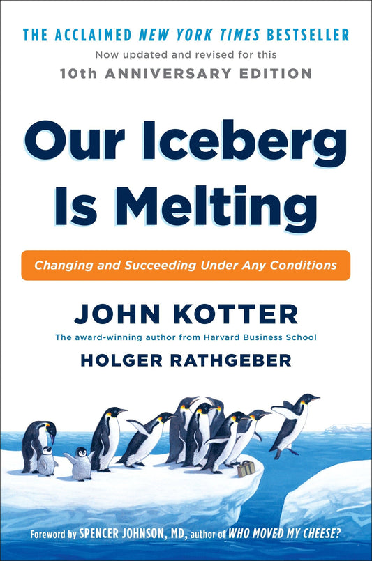 Our Iceberg Is Melting: Changing and Succeeding Under Any Conditions - 5893