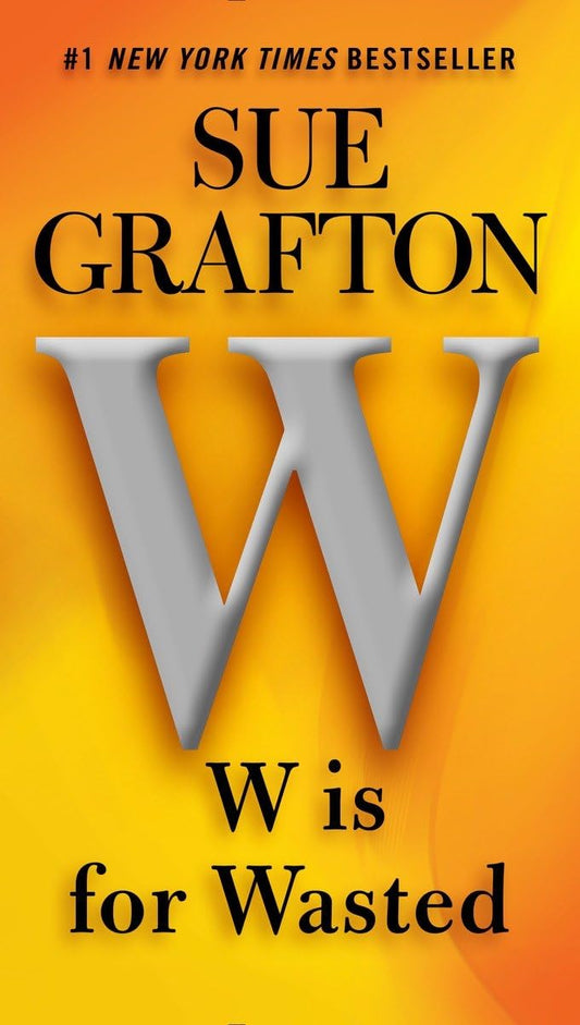W is for Wasted (A Kinsey Millhone Novel) - 1910