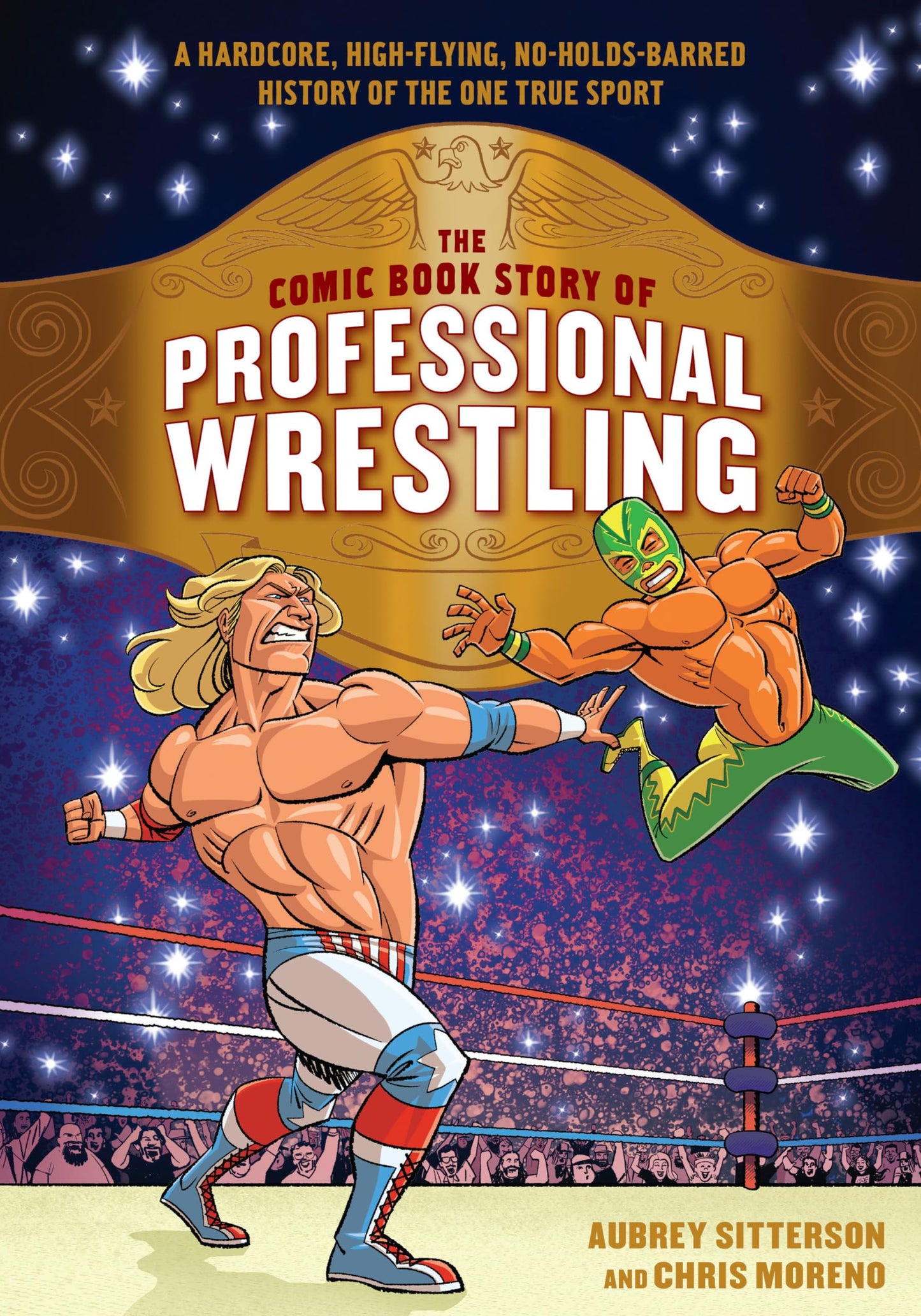 The Comic Book Story of Professional Wrestling: A Hardcore, High-Flying, No-Holds-Barred History of the One True Sport - 8992