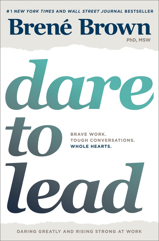 Dare to Lead: Brave Work. Tough Conversations. Whole Hearts. - 7452