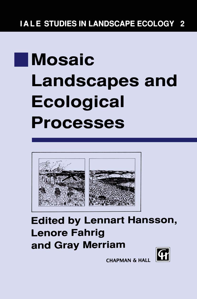 Mosaic Landscapes and Ecological Processes (Iale Studies in Landscape Ecology)
