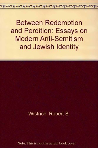 Between Redemption and Perdition: Modern Antisemitism and Jewish Identity