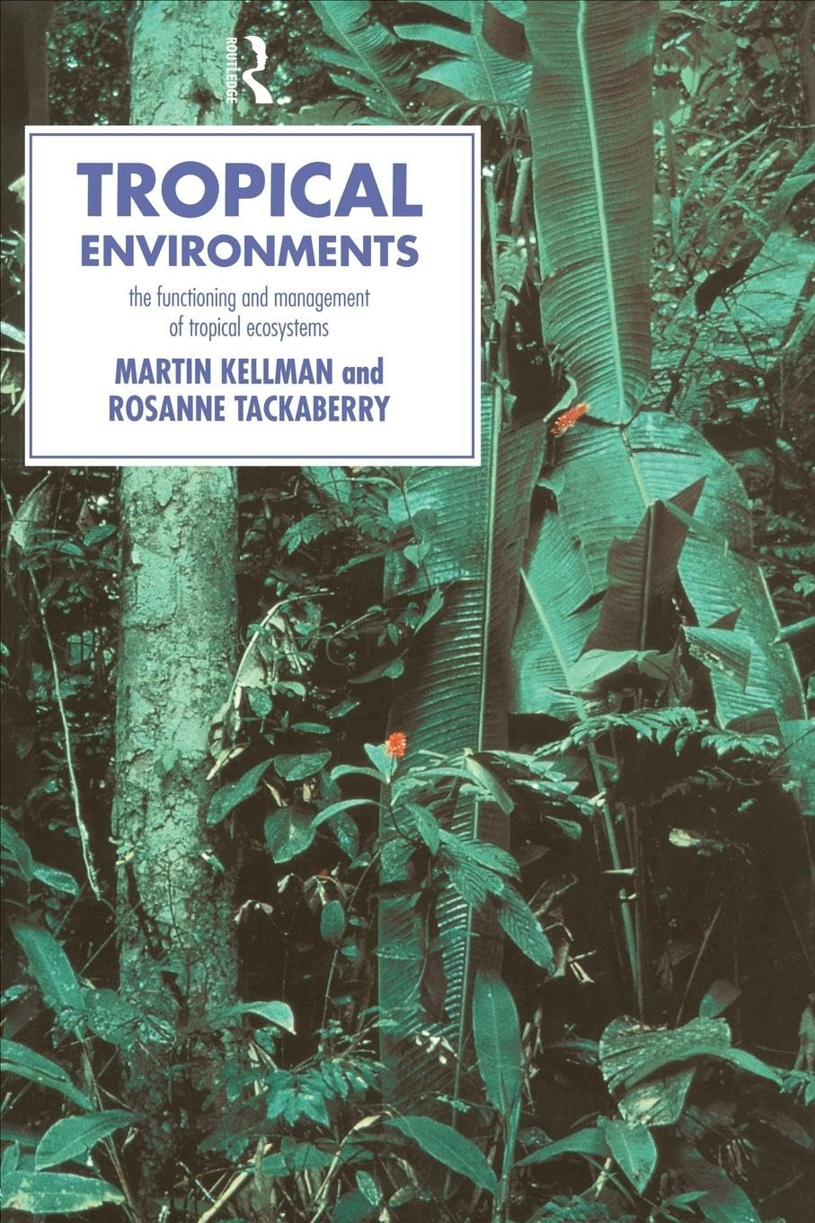 Tropical Environments (Routledge Physical Environment Series) - 3908