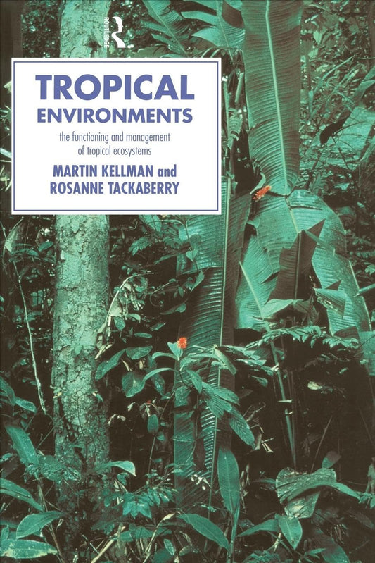 Tropical Environments (Routledge Physical Environment Series) - 3908