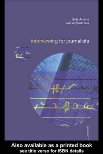 Interviewing for Journalists (Media Skills)