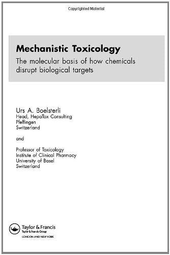 Mechanistic Toxicology: The Molecular Basis of How Chemicals Disrupt Biological Targets - 7565