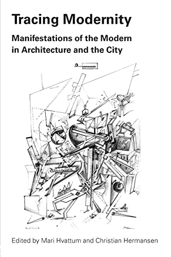 Tracing Modernity: Manifestations of the Modern in Architecture and the City - 3922