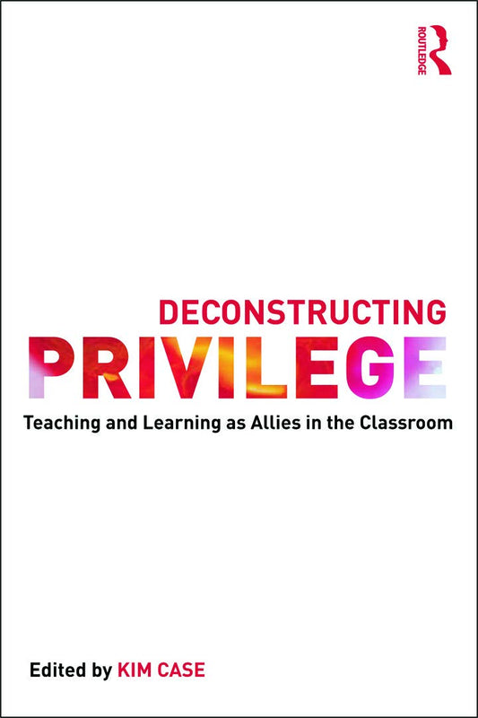 Deconstructing Privilege: Teaching and Learning as Allies in the Classroom
