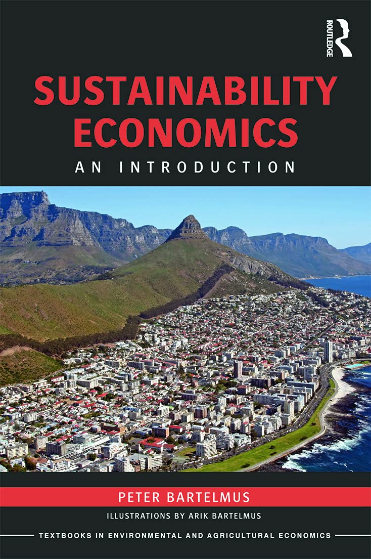 Sustainability Economics (Routledge Textbooks in Environmental and Agricultural Economics)
