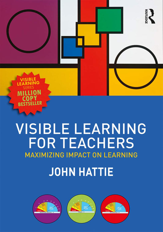 Visible Learning for Teachers: Maximizing Impact on Learning - 3916