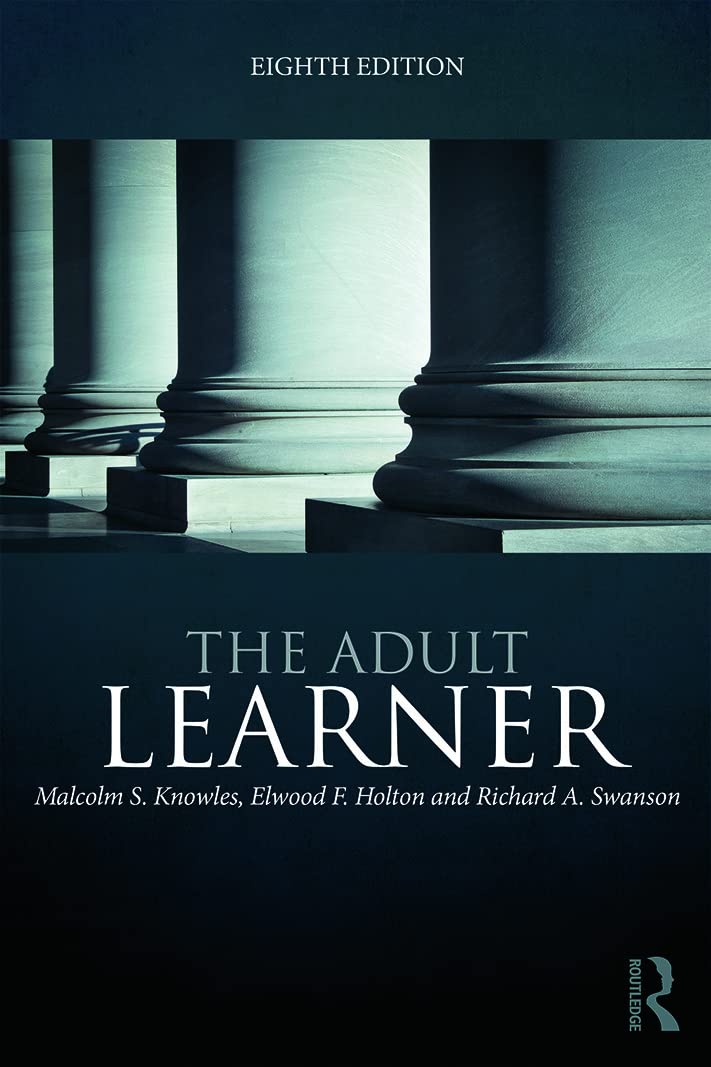 The Adult Learner: The definitive classic in adult education and human resource development - 4121