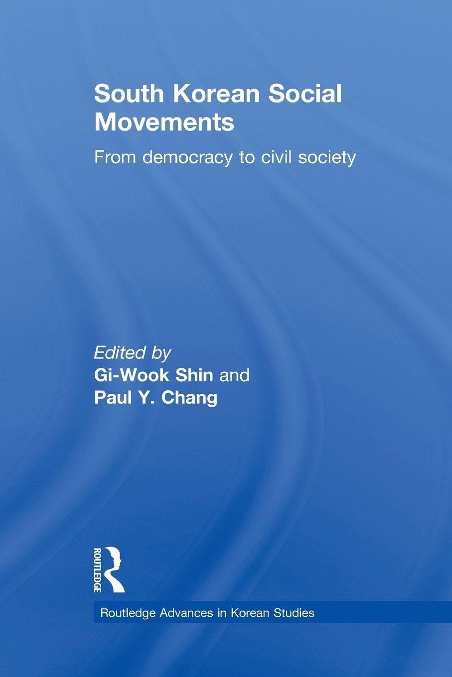 South Korean Social Movements (Routledge Advances in Korean Studies)