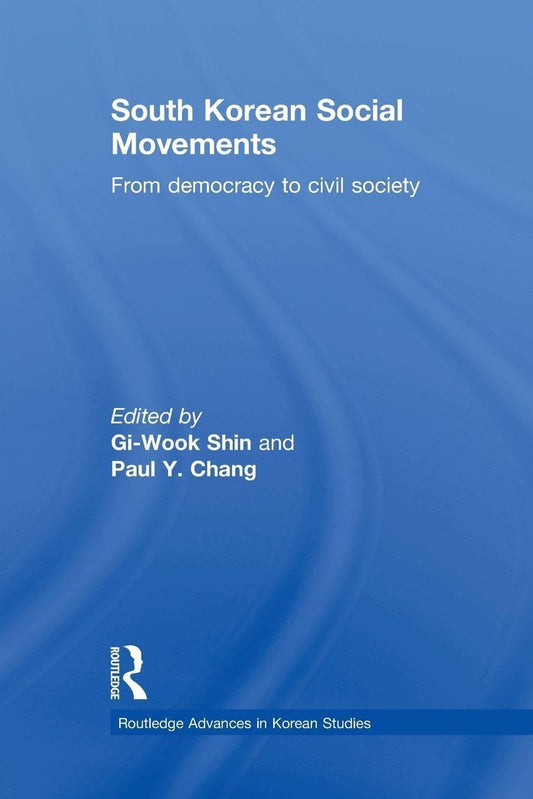 South Korean Social Movements (Routledge Advances in Korean Studies)