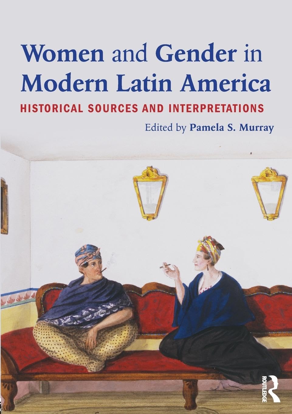 Women and Gender in Modern Latin America - 5561