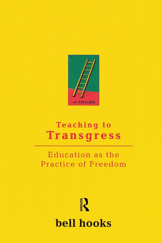Teaching to Transgress: Education as the Practice of Freedom (Harvest in Translation) - 3689