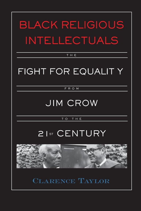 Black Religious Intellectuals: The Fight for Equality from Jim Crow to the 21st Century (Crosscurrents in African American History) - 9216