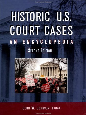 Historic U.S. Court Cases: An Encyclopedia, Volume II Second Edition