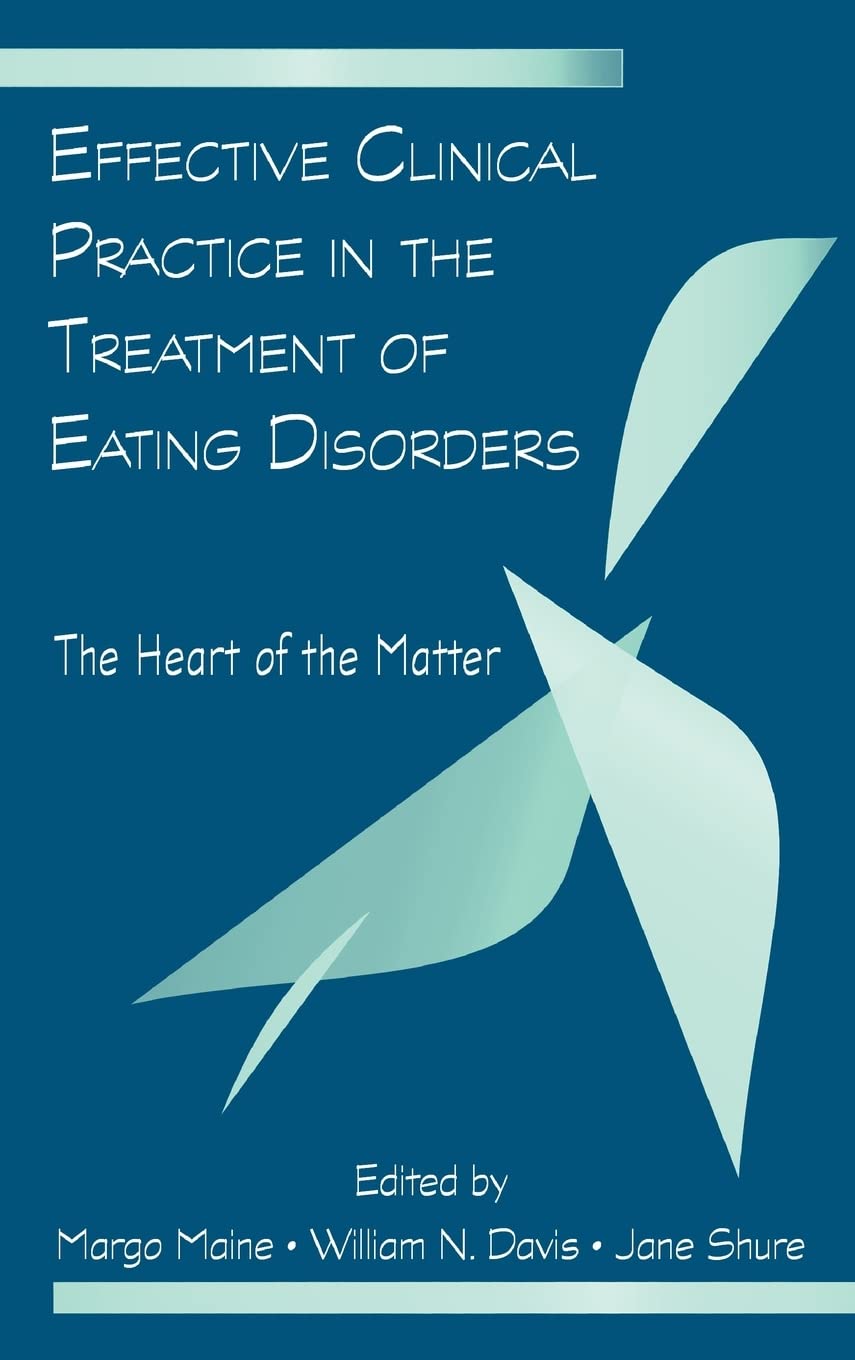 Effective Clinical Practice in the Treatment of Eating Disorders: The Heart of the Matter - 1116