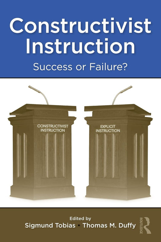 Constructivist Instruction: Success or Failure?