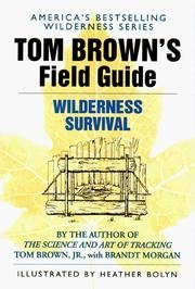 Tom Brown's Field Guide to Wilderness Survival (Survival school handbooks / Tom Brown, Jr)